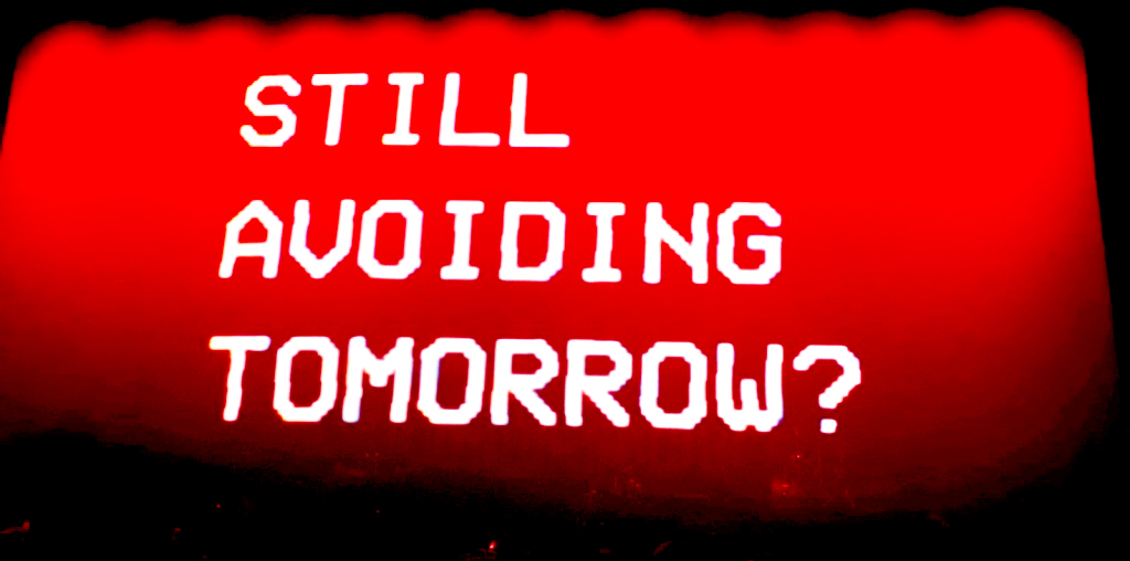 Still Avoiding Tomorrow